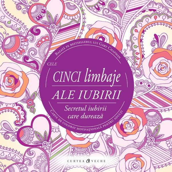 Cartea Cele cinci limbaje ale iubirii - Carte de colorat de Gary Chapman – Editura CURTEA VECHE