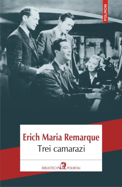 Cartea Trei camarazi - Erich Maria Remarque