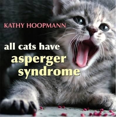 Cartea All Cats Have Asperger Syndrome de Kathy Hoopmann