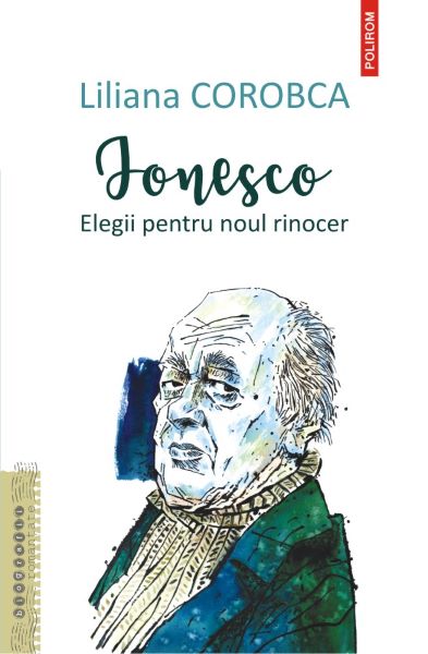Cartea Ionesco. Elegii pentru noul rinocer - Liliana Corobca