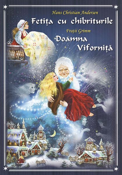 Cartea Fetita cu chibriturile. Doamna Vifornita de Hans Christian Andersen, Fratii Grimm