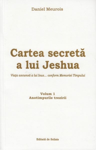Cartea Cartea secreta a lui Jeshua - Daniel Meurois