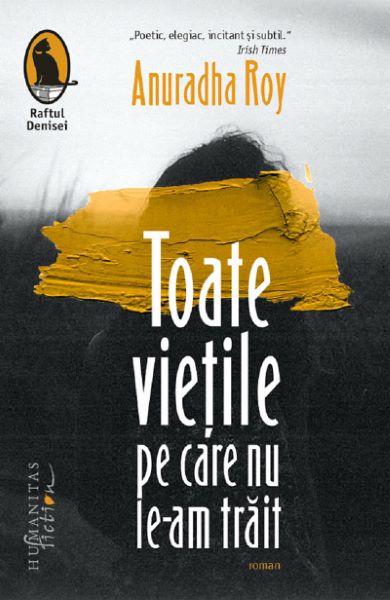 Cartea Toate vietile pe care nu le-am trait de Anuradha Roy