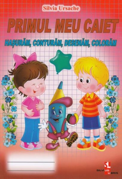 Cartea Primul meu caiet - Silvia Ursache
