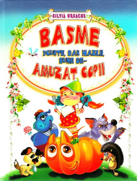 Cartea Basme scurte, dar hazlii, bune de-amuzat copii - Silvia Ursache