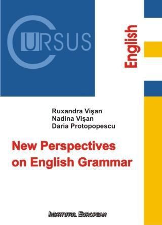 Cartea New Perspectives on English Grammar de Ruxandra Visan, Nadina Visan, Daria Protopopescu