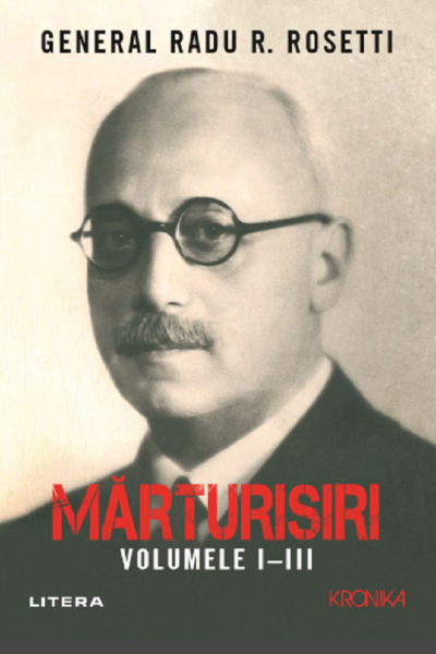 Cartea Marturisiri. Volumele 1-3 de Radu R. Rosetti