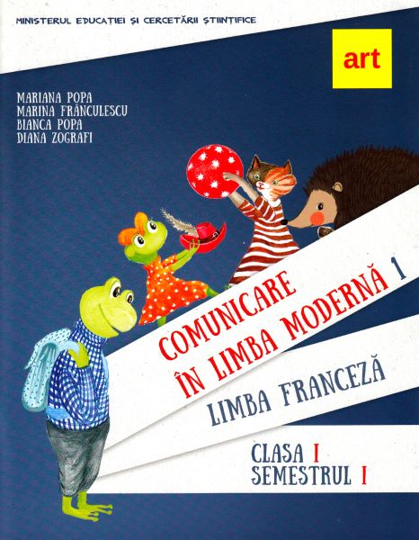 Cartea Comunicare in limba moderna 1. Limba franceza - Clasa 1 Sem.1 - Mariana Popa de Mariaba Popa, Marina Franculescu, Bianca Popa, Diana Zografi