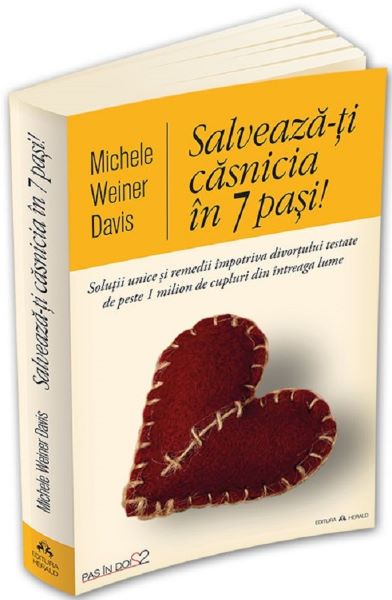 Salveaza-ti casnicia in 7 pasi! – Michele Weiner Davis