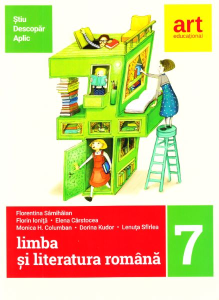 Cartea Limba romana - Clasa 7 - Stiu. Descopar. Aplic de Florentina Samihaian, Florin Ionita, Elena Carstocea, Monica Columban, Dorina Kudor, Lenuta Sfirlea