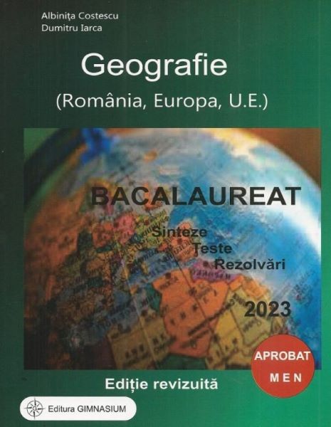 Cartea Bacalaureat. Geografie de Albinita Costescu, Dumitru Iarca