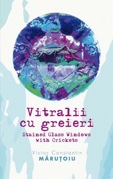 Cartea Vitralii cu greieri de Victor Constantin Marutoiu