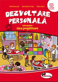 Cartea Dezvoltare personala caiet clasa pregatitoare de Mirela Horumba, Alina Nicolae-Pertea, Rodica Chiran