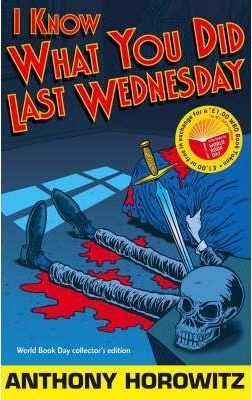 Cartea I Know What You Did Last Wednesday - Anthony Horowitz