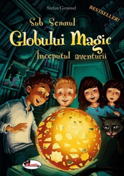 Cartea Sub semnul globului magic. Inceputul aventurii - Stefan Gemmel