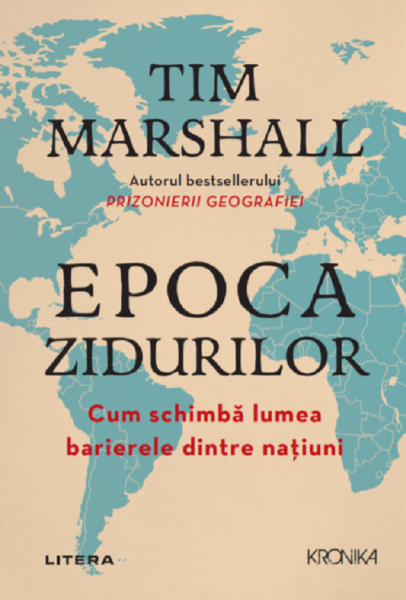 Cartea Epoca zidurilor. Cum schimba lumea barierele dintre natiuni - Tim Marshall de Tim Marshall