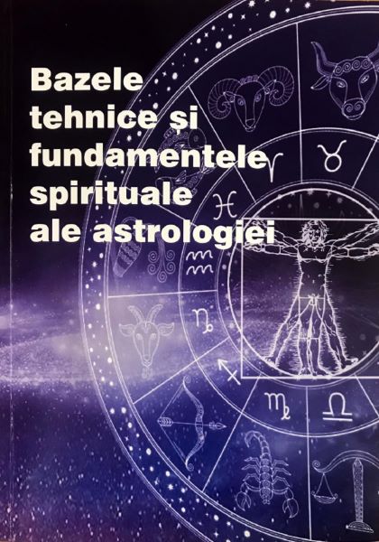 Cartea Bazele tehnice si fundamentele spirituale ale astrologiei - Max Heindel