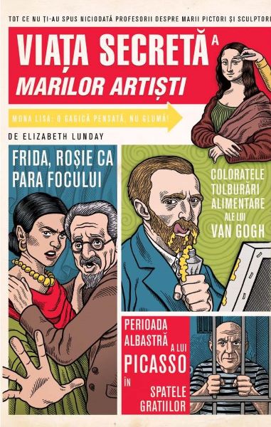 Cartea Viata secreta a marilor artisti de Elizabeth Lunday