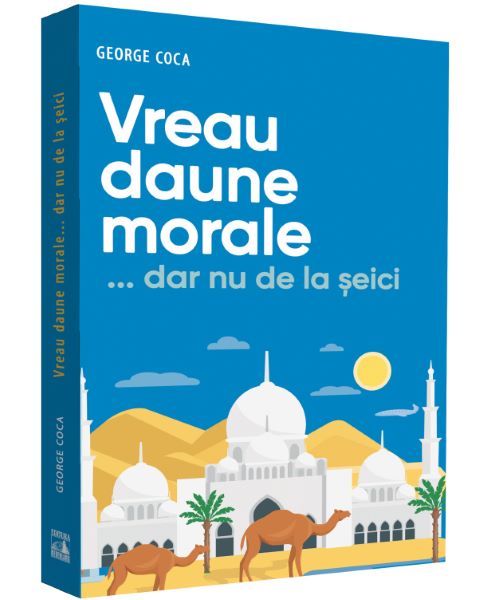 Cartea Vreau daune morale... dar nu de la seici de George Coca – Editura NEVERLAND
