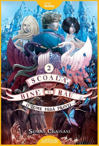 Scoala pentru Bine si Rau. Vol.2: O lume fara printi – Soman Chainani