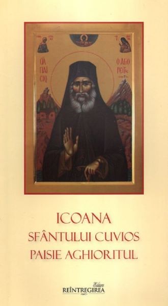 Cartea Icoana Sfantului Cuvios Paisie Aghioritul de * * * – Editura REINTREGIREA