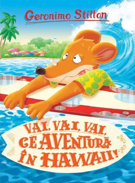 Cartea Vai, vai, vai, ce aventura in Hawaii - Geronimo Stilton