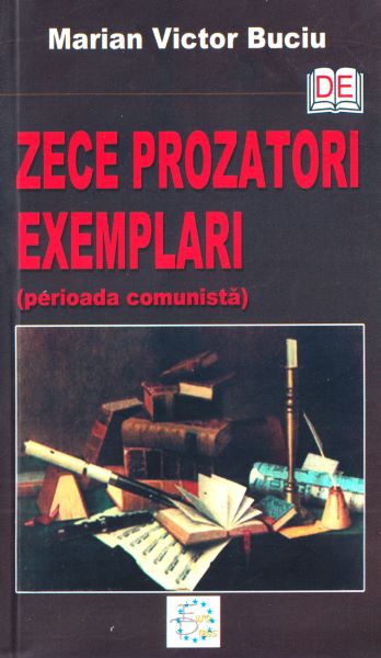 Cartea Zece prozatori exemplari. Perioada comunista de Marian Victor Buciu