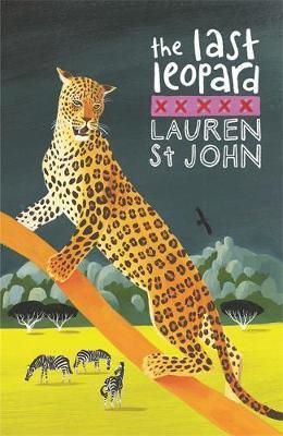 Cartea The White Giraffe Series: The Last Leopard: Book 3 - Lauren St. John de Lauren StJohn