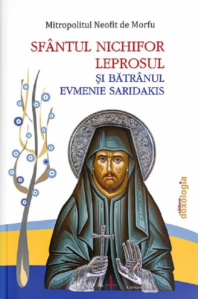 Cartea Sfantul Nichifor Leprosul si Batranul Evmenie Saridakis de Mitropolitul Neofit de Morfu