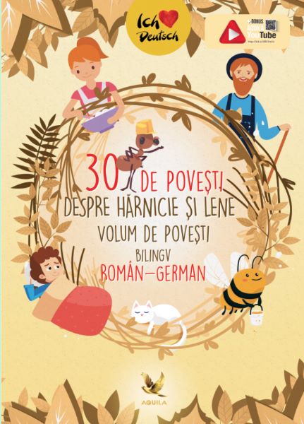 Cartea 30 de povesti despre harnicie si lene. Editie romana-germana de * * * – Editura AQUILA