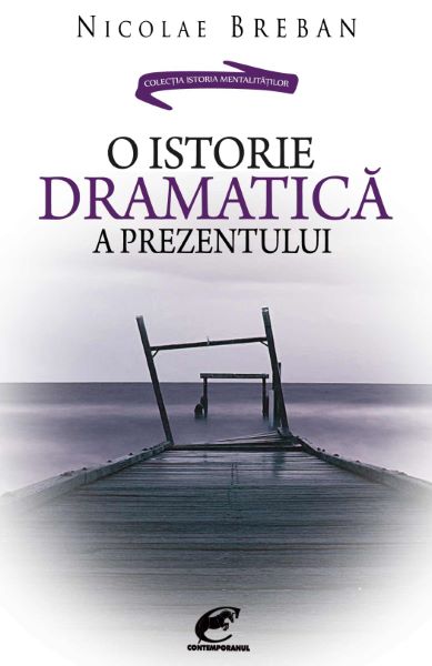 Cartea O istorie dramatica a prezentului - Nicolae Breban