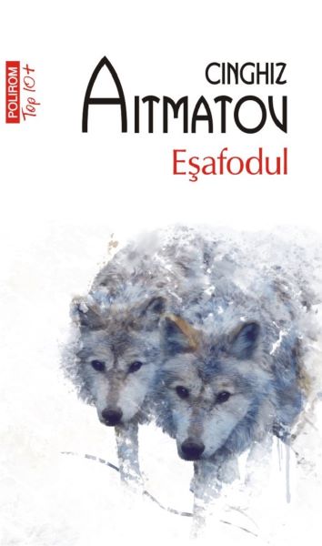 Cartea Esafodul - Cinghiz Aitmatov