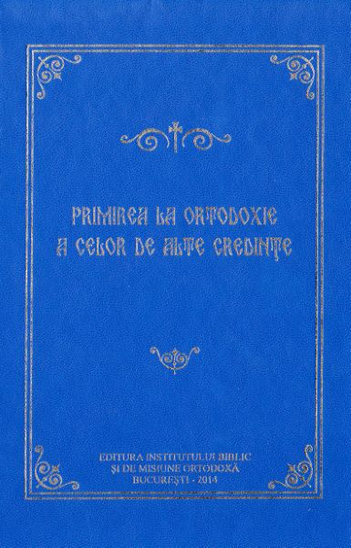 Cartea Primirea la ortodoxie a celor de alte credinte de - – Editura INSTITUTUL BIBLIC