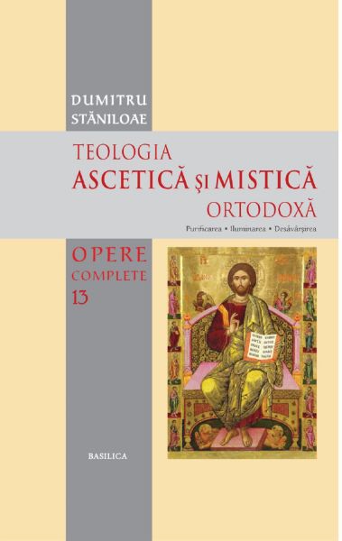 Cartea Teologia ascetica si mistica ortodoxa - Dumitru Staniloae de Dumitru Staniloaie