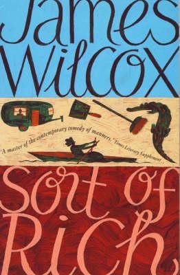Cartea Sort of Rich - James Wilcox de James Wilcox