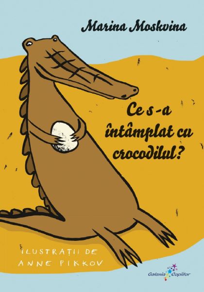 Cartea Ce s-a intamplat cu crocodilul? de Marina Moskvina