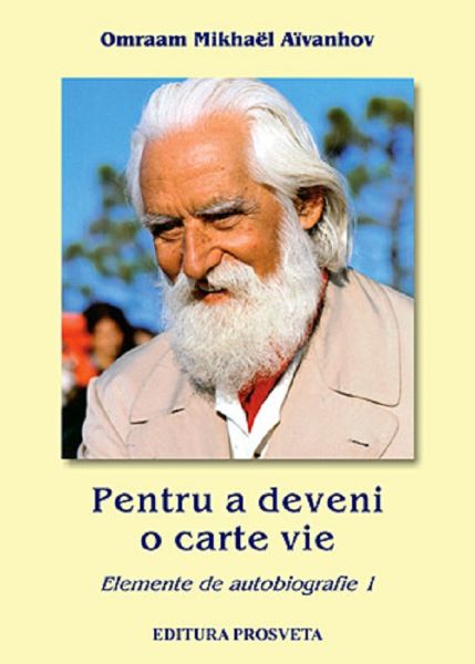 Cartea Pentru a deveni o carte vie - Omraam Mikhael Aivanhov