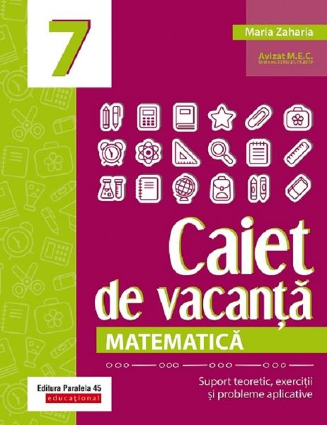 Cartea Caiet de vacanta. Matematica - Clasa 7 - Maria Zaharia