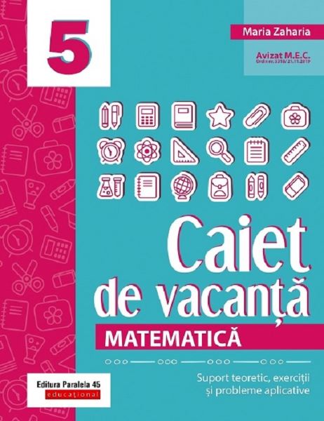 Cartea Caiet de vacanta. Matematica - Clasa 5 - Maria Zaharia
