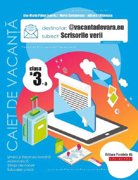 Cartea Scrisorile verii - Clasa 3 - Caiet de antrenament - Ana-Maria Palea, Maria Comanescu, Iuliana Filfanescu