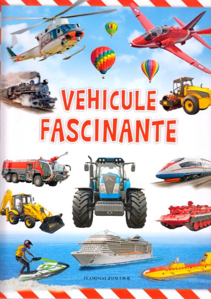 Cartea Vehicule fascinante de * * * – Editura FLAMINGO