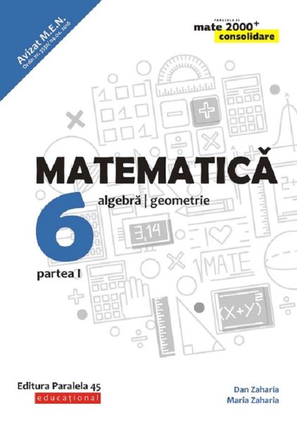 Cartea Matematica - Clasa 6 Partea 1 - Consolidare - Dan Zaharia, Maria Zaharia