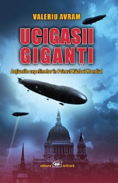 Cartea Ucigasii giganti - Valeriu Avram