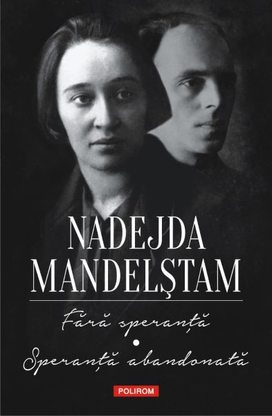 Cartea Fara speranta. Speranta abandonata - Nadejda Mandelstam