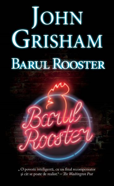 Cartea Barul Rooster - John Grisham