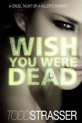 Cartea Wish You Were Dead de Todd Strasser – Editura WALKER BOOKS