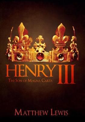 Cartea Henry III: The Son of Magna Carta de Matthew Lewis