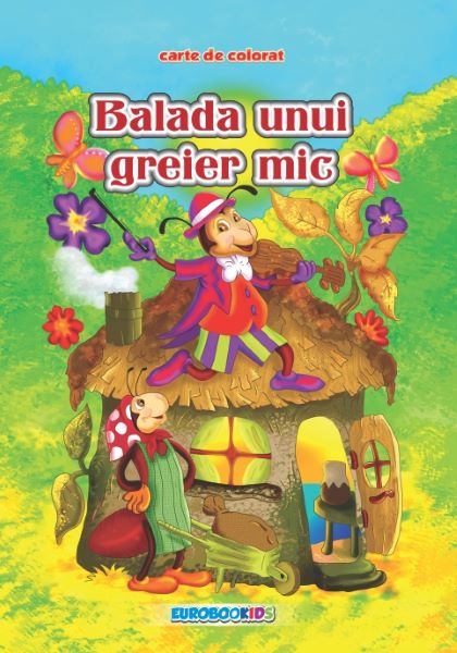 Cartea Balada unui greier mic - Carte de colorat de - – Editura EUROBOOKIDS