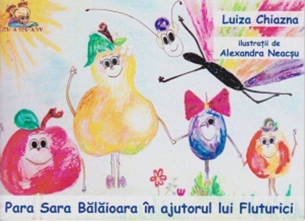 Cartea Para Sara Balaioara in ajutorul lui Fluturici de Luiza Chiazna