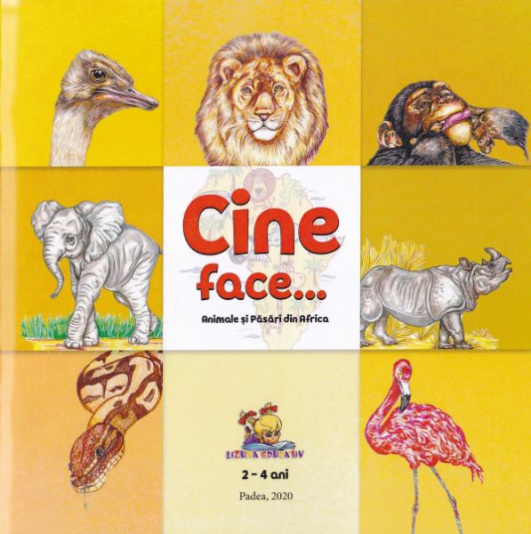 Cartea Cine face...? Animale si pasari din Africa de Dorin Bujdei